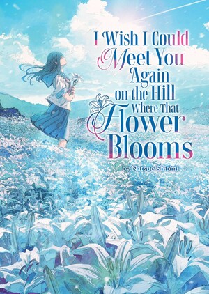 i-wish-i-could-meet-you-again-on-the-hill-where-that-flower-blooms