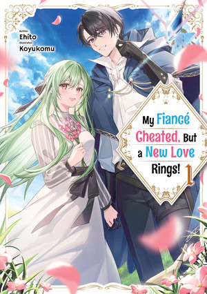 My Fiancé Cheated, But a New Love Rings!