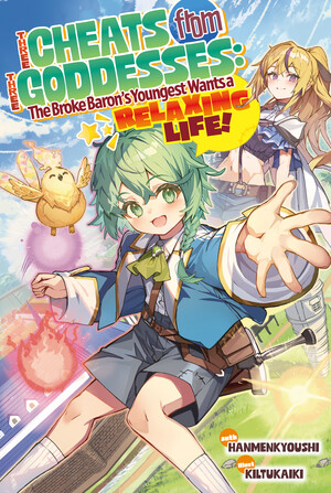 Three Cheats from Three Goddesses: The Broke Baron's Youngest Wants a Relaxing Life