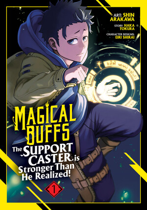Volume 1 cover of Magical Buffs: The Support Caster is Stronger Than He Realized! light novel