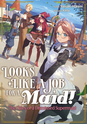 looks-like-a-job-for-a-maid-the-tales-of-a-dismissed-supermaid-ln-volume-1-en-cover
