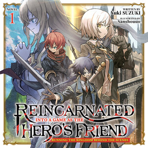 Audiobook cover for Reincarnated Into a Game as the Hero's Friend: Running the Kingdom Behind the Scenes