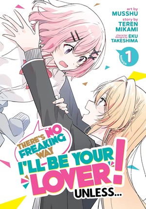 First manga volume cover of There's No Freaking Way I'll Be Your Lover! Unless... manga
