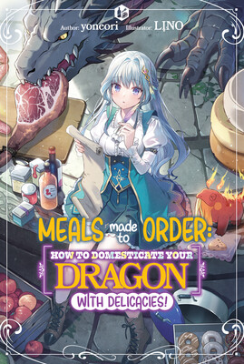 meals-made-to-order-how-to-domesticate-your-dragon-with-delicacies-ln-volume-1-en-cover