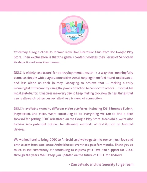 A statement from Dan Salvato and Serenity Forge regarding the removal of Doki Doki Literature Club from the Google Play Store.
